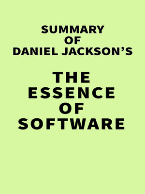cover image of Summary of Daniel Jackson's the Essence of Software
